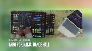 Afro Pop, Naija & Dance Hall Mix 9 March 2024 - DjMobe