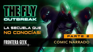 🪰 THE FLY - OUTBREAK [Parte 2] | LA MOSCA 3, La SECUELA que nunca llegó al Cine! | Comic Narrado