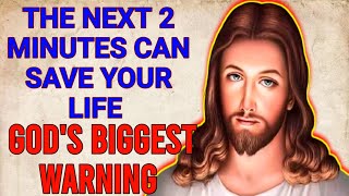 GOD MESSAGE ➡️ THE NEXT 2 MINUTES CAN SAVE YOUR LIFE !! GOD'S BIGGEST WARNING #jesus #god #loa #111