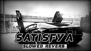 Satisfya Perfectly (Slowed + Reverb) | Imran Khan | @imrankhanworld