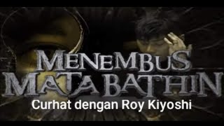 MENEMBUS MATA BATHIN | Curhat dengan @RoyKiyoshi