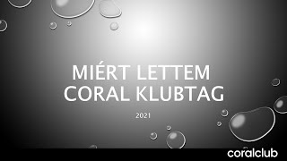 Miért lettem Coral Klubtag?