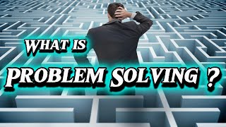 Problem Solving | Challenges | Processes | Approches | Strategies | Obstacles | Techniques & Methods