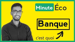 Minute Éco : La Banque (définition ,fonctions, types)