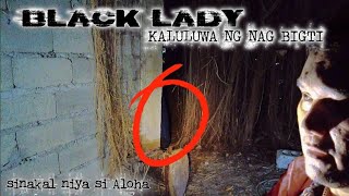 BLACK LADY - KALULUWA NG NAG BIGTI sinakal niya si Aloha