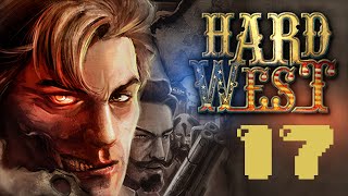 Lets Play Hard West | Part 17 | Preparing a Ambush