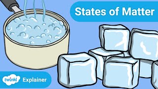 States of Matter for Kids: Solid, Liquid and Gas