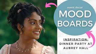 $$$$ vs $  Bridgerton Dinner Party Mood Boards - Aubrey Hall