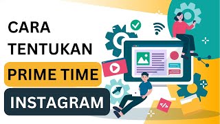 Prime Time Post Instagram? Ini Cara Cari Tahunya