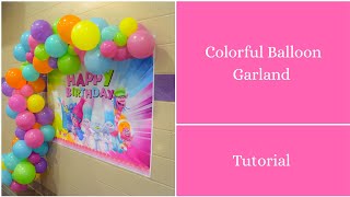 How to make a colorful balloon garland!!