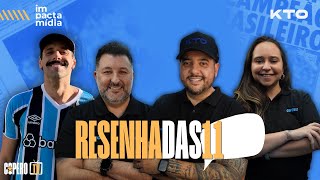 SEMANA GRENAL | ACABOU A FOLGA | Resenha das 11 - CoperoTV