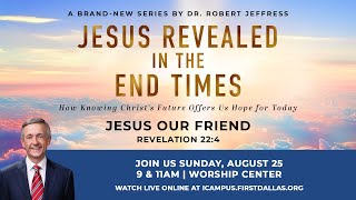 LIVE: "Jesus Revealed in the End Times: Jesus Our Friend" | August 25, 2024 | 11am CT