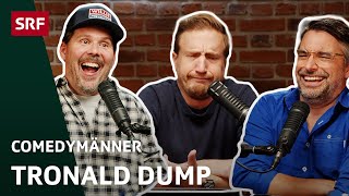 Tronald Dump | Comedy | Comedymänner - hosted by SRF |  Podcast