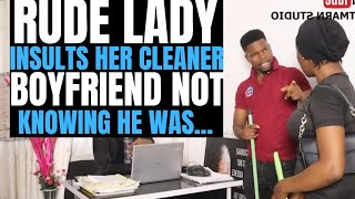 Rude Lady insults her cleaner boyfriend not knowing he was the |Brightmarn Studios