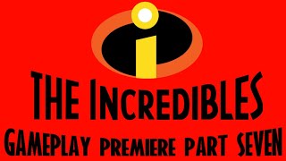 The Incredibles Video Game Gameplay Premiere Part 7!