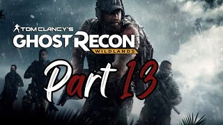 GHOST RECON WILDLANDS Walkthrough Gameplay Part 13 - 1080--60FPS