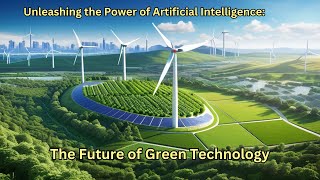 The Future of Green Technology | AI Revolution