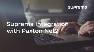 [Suprema Integration] Webinar: Suprema Integration with Paxton Net2 l Suprema