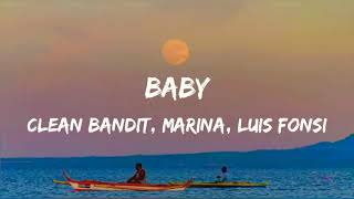 Clean Bandit, MARINA,Luis Fonsi-Baby (Lyrics)