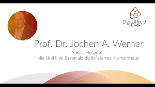 Digital Health Lunch - Smart Hospital - die Uniklinik Essen als digitalisiertes Krankenhaus