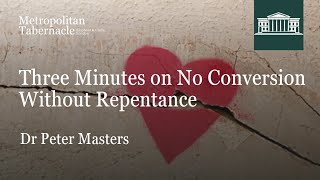 Three Minutes on No Conversion Without Repentance | #shorts