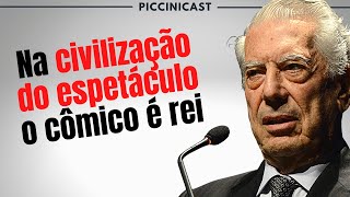 A CIVILIZAÇÃO DO ESPETÁCULO (Mario Vargas Llosa) - PicciniCast 83