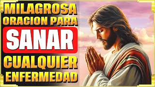 Oración Milagrosa para sanarnos de cualquier enfermedad o dolencia | Milagros de la Fe