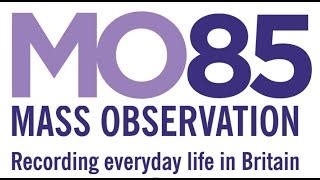 MO85: Mass Observation and Methodology (29th June 2022, MO Seminar)