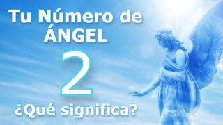 🕊⚜️ ÁNGEL NÚMERO 2 ⚜️🕊 Los Ángeles se Comunican de Manera Increíble con los Números!