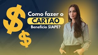 COMO FAZER O CARTÃO BENEFÍCIO SIAPE?