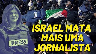 SHIREEN ABU AKLEH ERA SÍMBOLO DO JORNALISMO PALESTINO