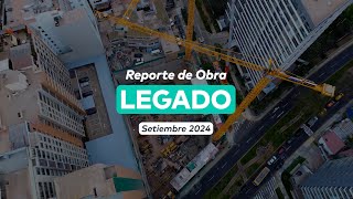 Avance de Obra del Proyecto Legado | Septiembre 2024