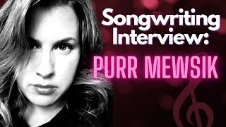 Songwriting Interview: Purr Mewsik - Meet this R&B Pop Songwriter and Singer