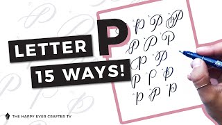 15 Ways To Write The Letter "P" in Brush Calligraphy