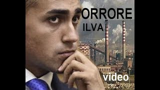 ORRORE ILVA! VEDANO I MINISTRI ED IL PRESIDENTE DELLA REPUBBLICA (luglio 2018)