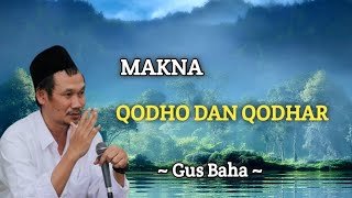 Makna Qodho dan Qodhar  -  Gus Baha