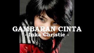 Inka Christie__Gambaran Cinta ( Lirik )