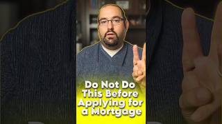 Do Not Do This Before Applying for a Mortgage   #realestate  #shorts