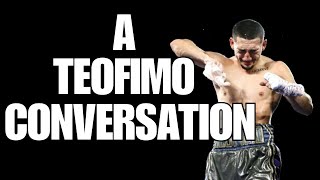 A TEOFIMO CONVERSATION!!