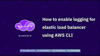 How to enable logging for Elastic Load Balancer using AWS CLI