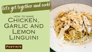 How to Make Fustini's Chicken, Garlic & Lemon Linguini