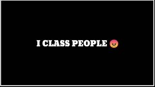 I class people 😠