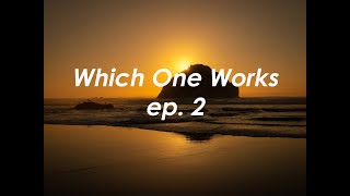 Which One Works ep2