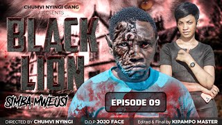 SIMBA MWEUSI {BLACK LION} - EPISODE 09 | CHUMVINYINGI