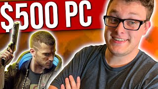 $500 Budget Gaming PC vs Cyberpunk 2077!