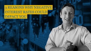 How Do Negative Interest Rates Impact You?