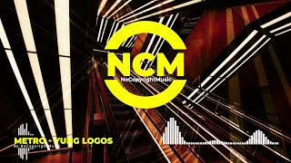 Metro - Yung Logos (NO COPYRIGHT MUSIC) Royalty Free Music | Background Music For Vlogs