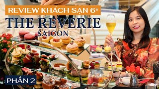 Review A-Z Khách Sạn “6 Sao” - The Reverie Saigon Hotel l Phần 2 l Ẩm Thực