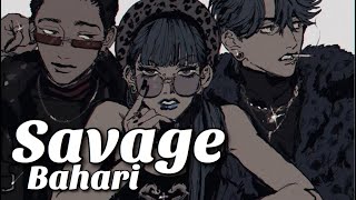 Nightcore ➝ Savage  (Deeper Version)  「Bahari 」