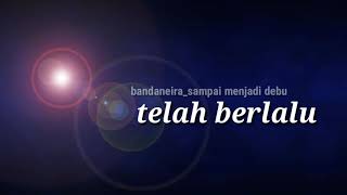 Bandaneira_sampai jadi debu story whatsapp